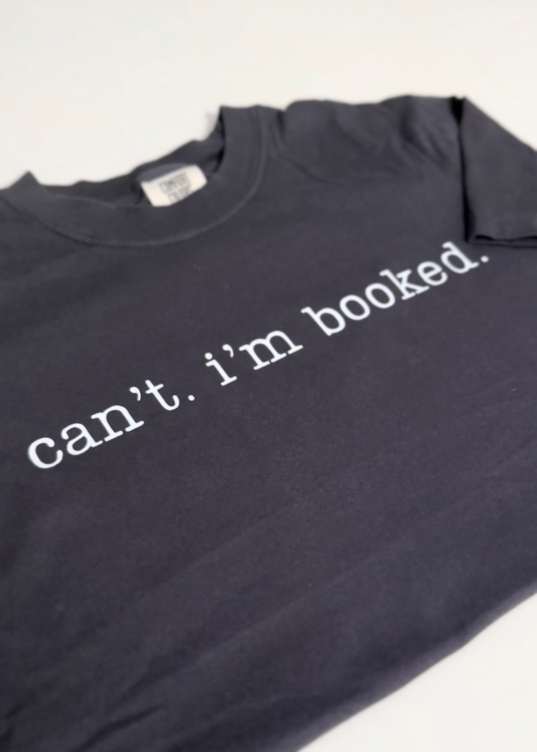 Can’t, i’m booked. T-Shirt