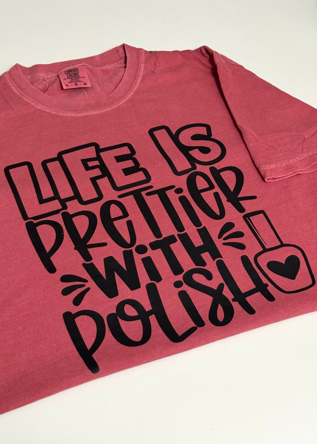 Life is prettier w. polish T-Shirt