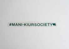 Load image into Gallery viewer, #mani-kiursociety Sticker
